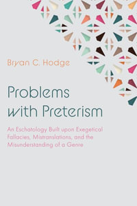 Problems with Preterism - Bryan C. Hodge