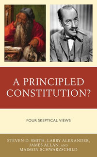 A Principled Constitution? : Four Skeptical Views - Steven D Smith