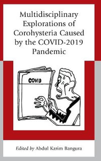 Multidisciplinary Explorations of Corohysteria Caused by the COVID-2019 Pandemic - Abdul Karim Bangura