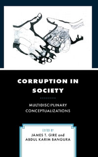 Corruption in Society : Multidisciplinary Conceptualizations - James T. Gire