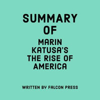 Summary of Marin Katusa's The Rise of America - Falcon Press