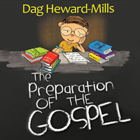 Preparation of the Gospel, The - Dag Heward-Mills