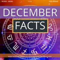 December Facts : Short Read From The Book What Does The Month Of Your Birth Reveal About You - Syed Bokhari