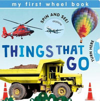 Things That Go : My First Wheel Books - Patricia Hegarty