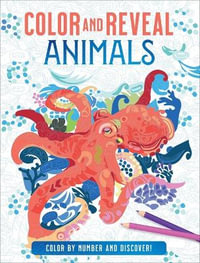 Color and Reveal : Animals - Editors of Thunder Bay Press