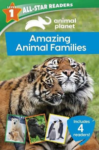 Animal Planet 4-Book Reader Bind-Up : Amazing Animal Families - Editors of Silver Dolphin Books