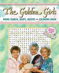 The Golden Girls Word Search, Quips, Quotes and Coloring Book : Coloring Book & Word Search - Editors of Thunder Bay Press