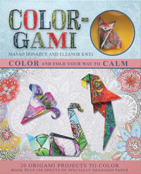 Color-Gami : Color and Fold Your Way to Calm - Masao Donahue