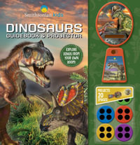 Smithsonian Kids Dinosaur Guidebook & Projector : Movie Theater Storybook - Editors of Silver Dolphin Books