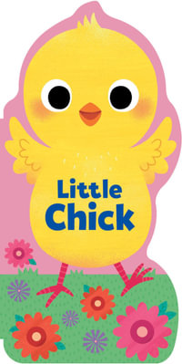 Little Chick : Little Shaped Board Books - Maggie Fischer