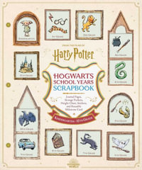 Harry Potter School Years Scrapbook - Editors of Thunder Bay Press