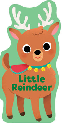 Little Reindeer : Little Shaped Board Books - Maggie Fischer