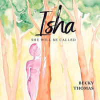 Isha : She Will Be Called - Becky Thomas