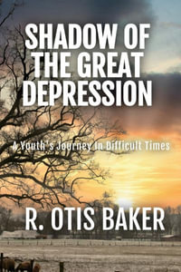 Shadow of the Great Depression - R. Otis Baker