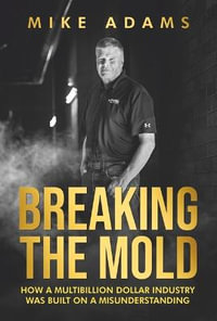 BREAKING THE MOLD : HOW A MULTIBILLION DOLLAR INDUSTRY WAS BUILT ON A MISUNDERSTANDING - Mike Adams