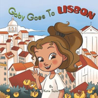 Gaby Goes to Lisbon : Volume 1 - Katie Taylor