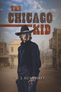 The Chicago Kid : Volume 3 - W. J. Humphrey