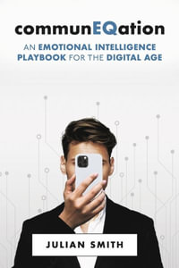 communEQation : An Emotional Intelligence Playbook for the Digital Age - Julian Smith MP