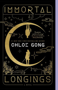 Immortal Longings : Flesh & False Gods - Chloe Gong