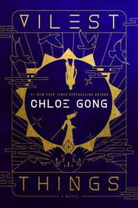 Vilest Things : A Novel - Chloe Gong