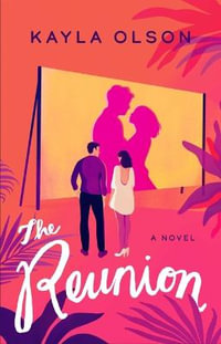 The Reunion : A Novel - Kayla Olson