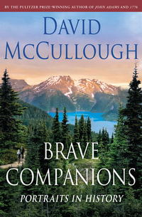 Brave Companions : Portraits in History - David McCullough