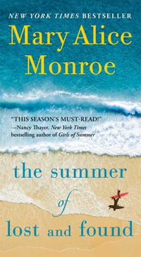 The Summer of Lost and Found : The Beach House - Mary Alice Monroe