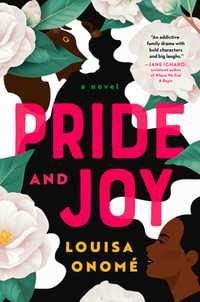 Pride and Joy : A Novel - Louisa Onomé