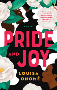 Pride and Joy : A Novel - Louisa Onomé