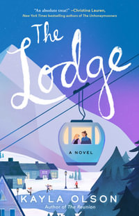 The Lodge : A Novel - Kayla Olson