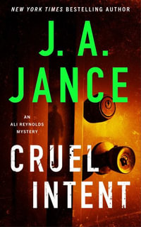 Cruel Intent : Ali Reynolds - J. A. Jance