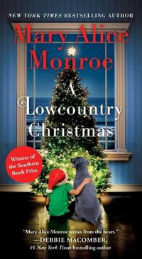 A Lowcountry Christmas : Lowcountry Summer Trilogy - Mary Alice Monroe