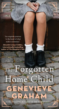 The Forgotten Home Child - Genevieve Graham