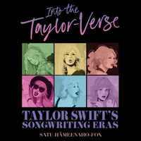 Into the Taylor-Verse : Taylor Swift's Songwriting Journey - Satu Hämeenaho-Fox