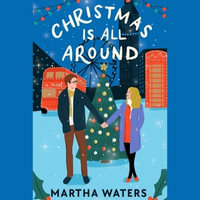 Christmas Is All Around - Martha Waters