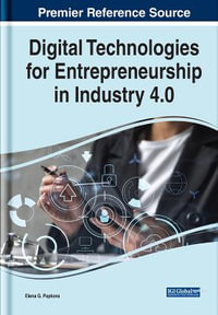 Digital Technologies for Entrepreneurship in Industry 4.0 : Advances in E-business Research - Elena G. Popkova