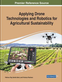 Applying Drone Technologies and Robotics for Agricultural Sustainability : Advances in Environmental Engineering and Green Technologies - Pethuru Raj