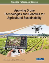 Applying Drone Technologies and Robotics for Agricultural Sustainability - Pethuru Raj