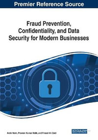 Fraud Prevention, Confidentiality, and Data Security for Modern Businesses - Arshi Naim