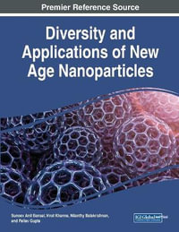 Diversity and Applications of New Age Nanoparticles - Suneev Anil Bansal