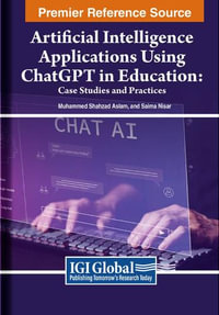 Artificial Intelligence Applications Using ChatGPT in Education : Case Studies and Practices - Muhammad Shahzad Aslam