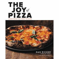 The Joy of Pizza : Everything You Need to Know - Will Collyer