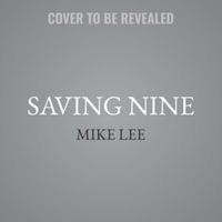 Saving Nine : The Fight Against the Left's Audacious Plan to Pack the Supreme Court and Destroy American Liberty - Mike Lee