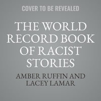 The World Record Book of Racist Stories - Amber Ruffin