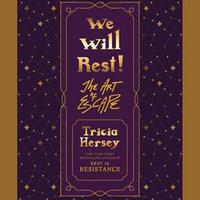 We Will Rest! : The Art of Escape - Tricia Hersey