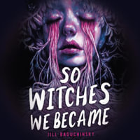 So Witches We Became - Jeremy Carlisle Parker