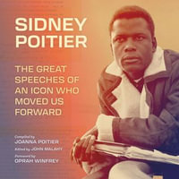 Sidney Poitier : The Great Speeches of an Icon Who Moved Us Forward - Morgan Freeman