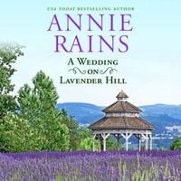 A Wedding on Lavender Hill : A Sweetwater Springs Short Story - Annie Rains