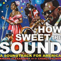 How Sweet the Sound - Kwame Alexander