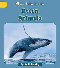 Ocean Animals : Where Animals Live - Katie Buckley